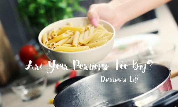 Are Your Portions Too Big?
