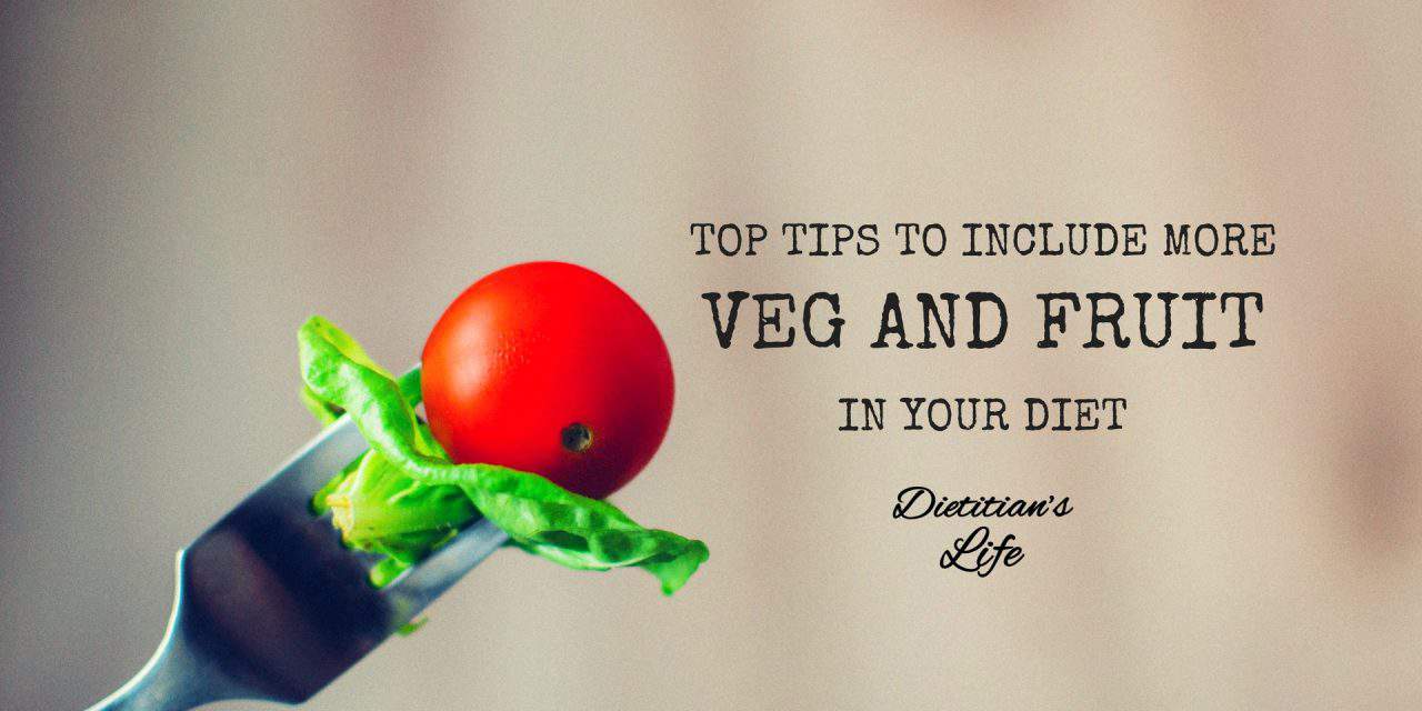 Top Tips To Include More Veg And Fruit In Your Diet